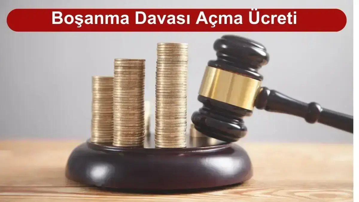 Boşanma Davası Ücreti Ne Kadar?
